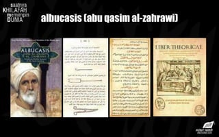 albucasis (abu qasim al-zahrawi)
 