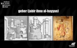 geber (jabir ibnu al-hayyan)
 