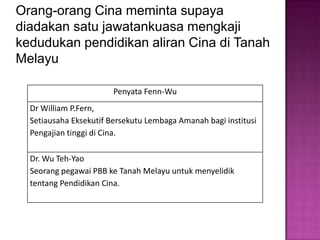 Orang-orangCinamemintasupayadiadakansatujawatankuasamengkajikedudukanpendidikanaliranCinadi Tanah Melayu