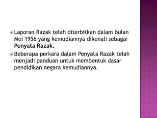 Tugas-tugas yang akandilakukanolehjawatankuasaituialah:Membentuksatusistempendidikankebangsaan yang bolehmenyatupadukankanak-kanakberbilangkaumdiseluruhnegara.