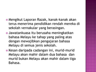 MenjadikanbahasaMelayusebagaibahasakebangsaan.