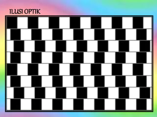 ILUSI OPTIK
 