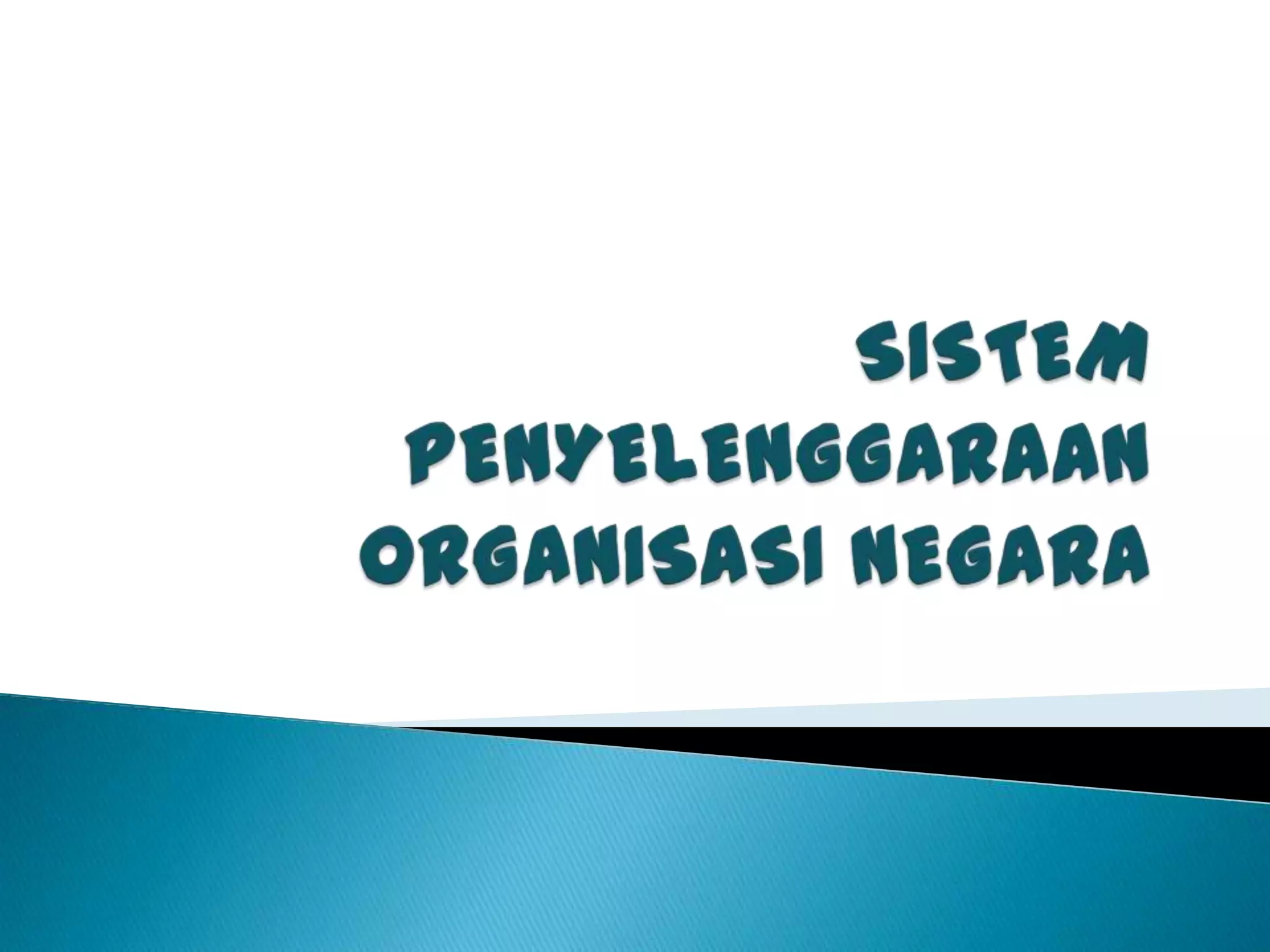 Sistem penyelenggaraan org. negara | PPT