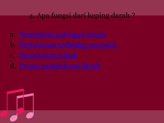 4. Apa fungsi dari keping darah ?

a.   Penentuan golongan darah
b.   Pertahanan terhadap penyakit
c.   Pertahanan tubuh
d.   Proses pembekuan darah
 