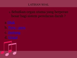 LATIHAN SOAL

  1. Sebutkan organ utama yang berperan
    besar bagi sistem peredaran darah ?
a. Otak
b. Paru - paru
c. Jantung
d. Ginjal
 