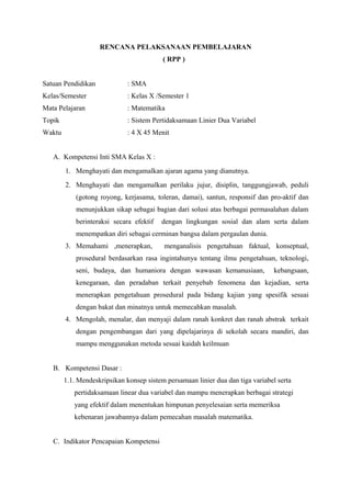 RENCANA PELAKSANAAN PEMBELAJARAN
( RPP )
Satuan Pendidikan

: SMA

Kelas/Semester

: Kelas X /Semester 1

Mata Pelajaran

...