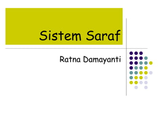 Sistem Saraf Ratna Damayanti 