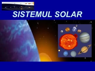 SISTEMUL SOLAR
 