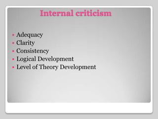 Internal criticism	AdequacyClarityConsistencyLogical DevelopmentLevel of Theory Development