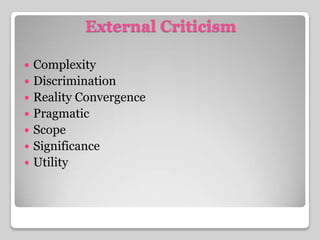 External CriticismComplexityDiscriminationReality ConvergencePragmaticScopeSignificanceUtility