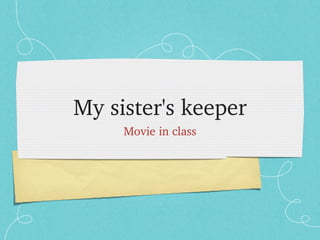 My sister's keeper ,[object Object]