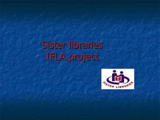 Sister libraries IFLA project 