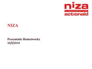 NIZA Presentatie Hotnetworkz 26/8/2010 