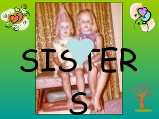 SISTERS 