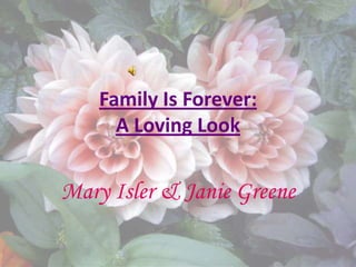 Family Is Forever: A Loving Look Mary Isler & Janie Greene 
