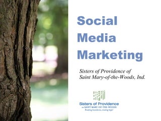 Social Media Marketing Sisters of Providence of Saint Mary-of-the-Woods, Ind. 