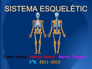 Jaime Ramon, Nerea Doncel, Marta Jimenez
            3ºB, 2011-2012
 