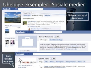 Uheldige eksempler i Sosiale medier Tidligere murring på kommunen  Beste tilbyder 900+ liker 