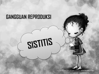 GANGGUAN REPRODUKSI
 