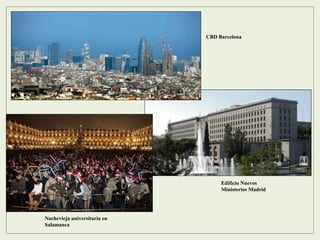 Nochevieja universitaria en
Salamanca
Edificio Nuevos
Ministerios Madrid
CBD Barcelona
 
