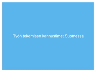 Työn tekemisen kannustimet Suomessa
 