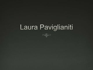 Laura Paviglianiti 