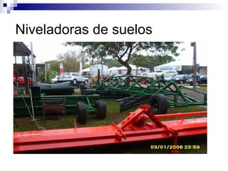 Niveladoras de suelos
 