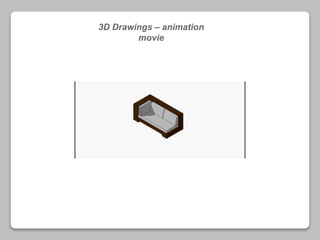 3D Drawings – animation
movie
 