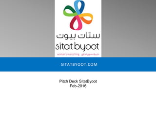 SITATBYOOT.COM
Pitch Deck SitatByoot
Feb-2016
 