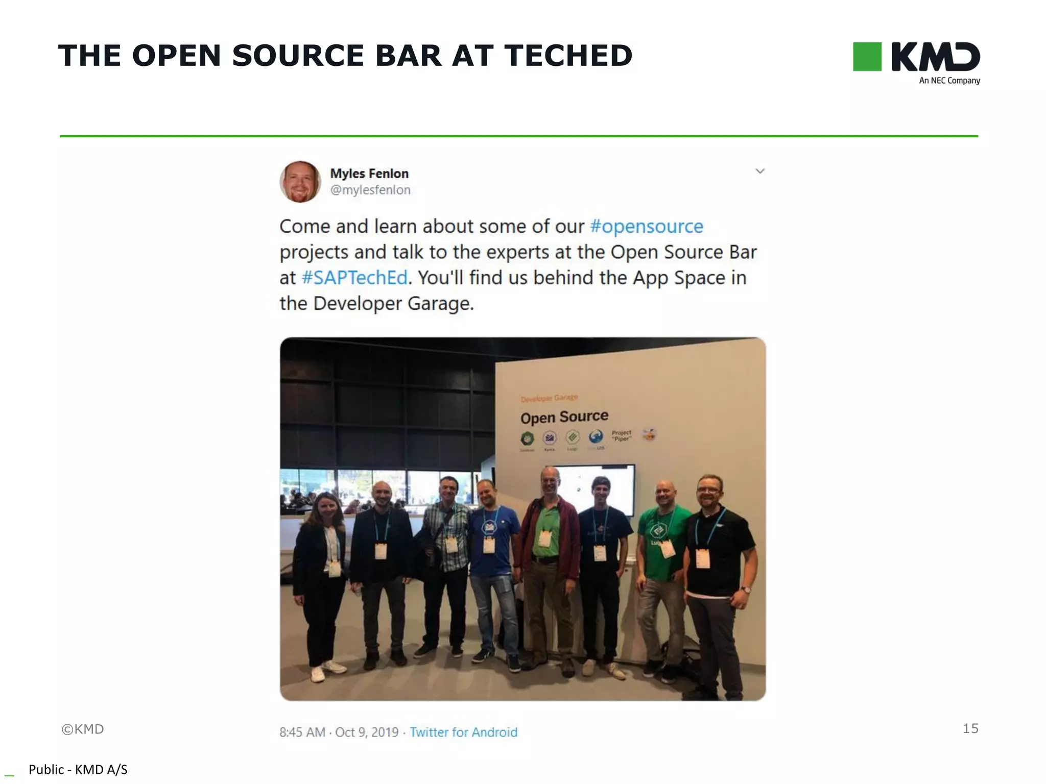 ©KMD
_ Public - KMD A/S
INTERNTINTERNT
THE OPEN SOURCE BAR AT TECHED
15
 