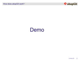 18© emineo AG
How does abapGit work?
Demo
 