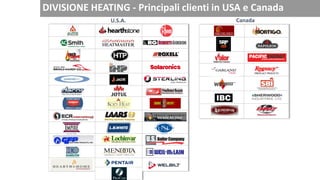 U.S.A.. Canada
DIVISIONE HEATING - Principali clienti in USA e Canada
 
