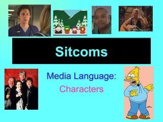 Sitcoms Media Language: Characters 