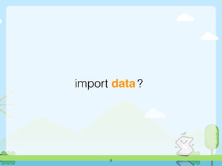 9
import data？？
 
