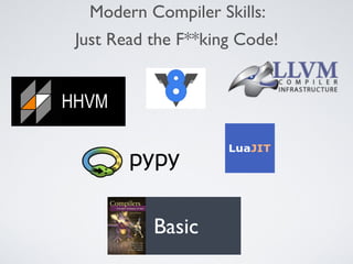 Basic
Modern Compiler Skills:
Just Read the F**king Code!
 