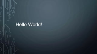 Hello World!
 