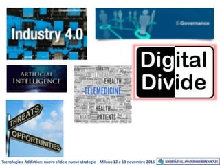 Tecnologia e Addiction: nuove sfide e nuove strategie – Milano 12 e 13 novembre 2015
 