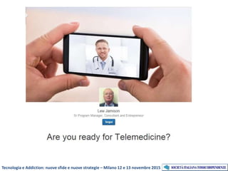 Tecnologia e Addiction: nuove sfide e nuove strategie – Milano 12 e 13 novembre 2015
 