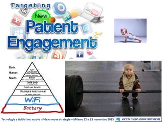 Tecnologia e Addiction: nuove sfide e nuove strategie – Milano 12 e 13 novembre 2015
 