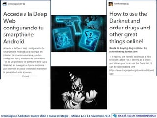 Tecnologia e Addiction: nuove sfide e nuove strategie – Milano 12 e 13 novembre 2015
 