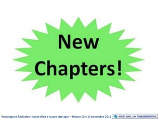 Tecnologia e Addiction: nuove sfide e nuove strategie – Milano 12 e 13 novembre 2015
 
