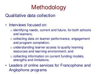 Methodology
Qualitative data collection
• Interviews focused on:
o identifying needs, current and future, for both schools...