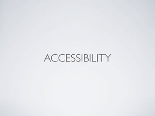 ACCESSIBILITY
 