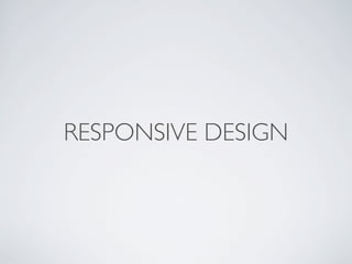 RESPONSIVE DESIGN
 