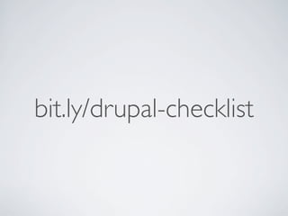 bit.ly/drupal-checklist
 