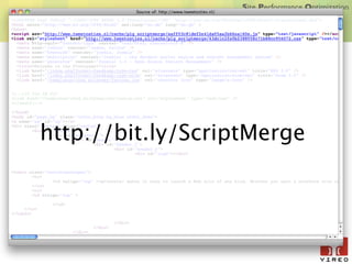 Site Performance Optimization




http://bit.ly/ScriptMerge
 