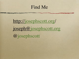 Find Me

http://josephscott.org/
joseph@josephscott.org
@josephscott
 