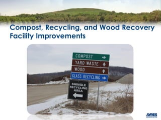 Compost, Recycling, and Wood Recovery
Facility Improvements
 