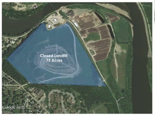 Closed Landfill
75 Acres
 
