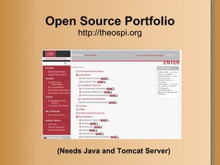 Open Source Portfolio http://theospi.org (Needs Java and Tomcat Server) 